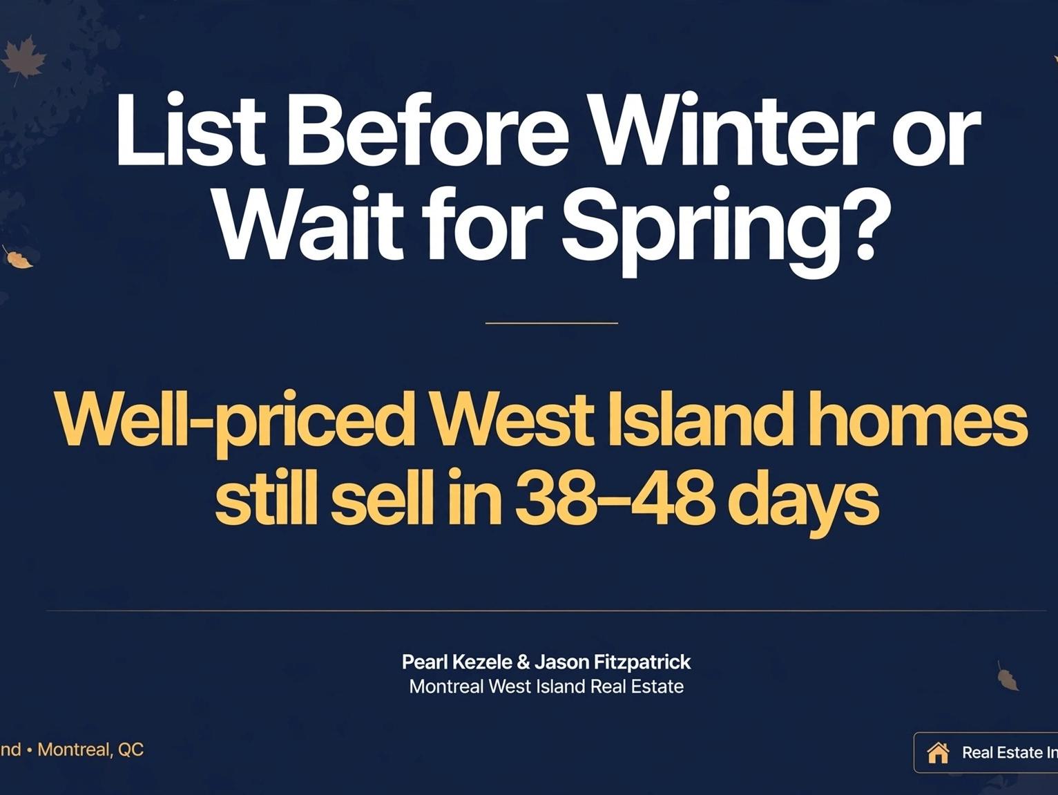 List Before Winter or Wait for Spring? The West Island Timing Question